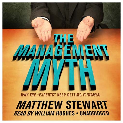 Title details for The Management Myth by Matthew Stewart - Wait list